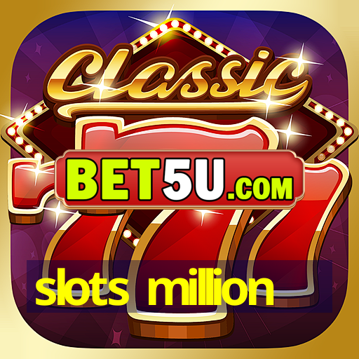 slots million